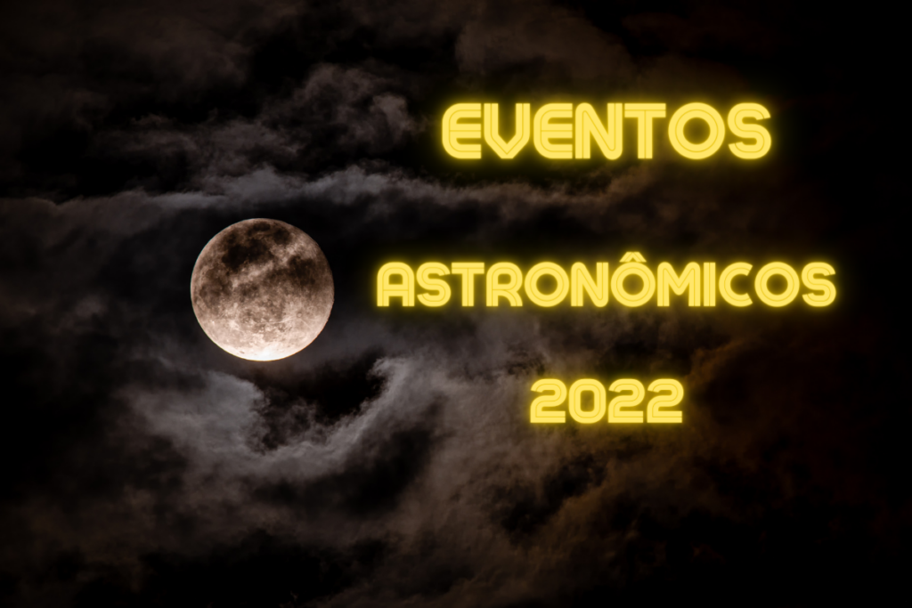 Superlua, eclipse e chuva de meteoros: veja os eventos astronômicos de 2022