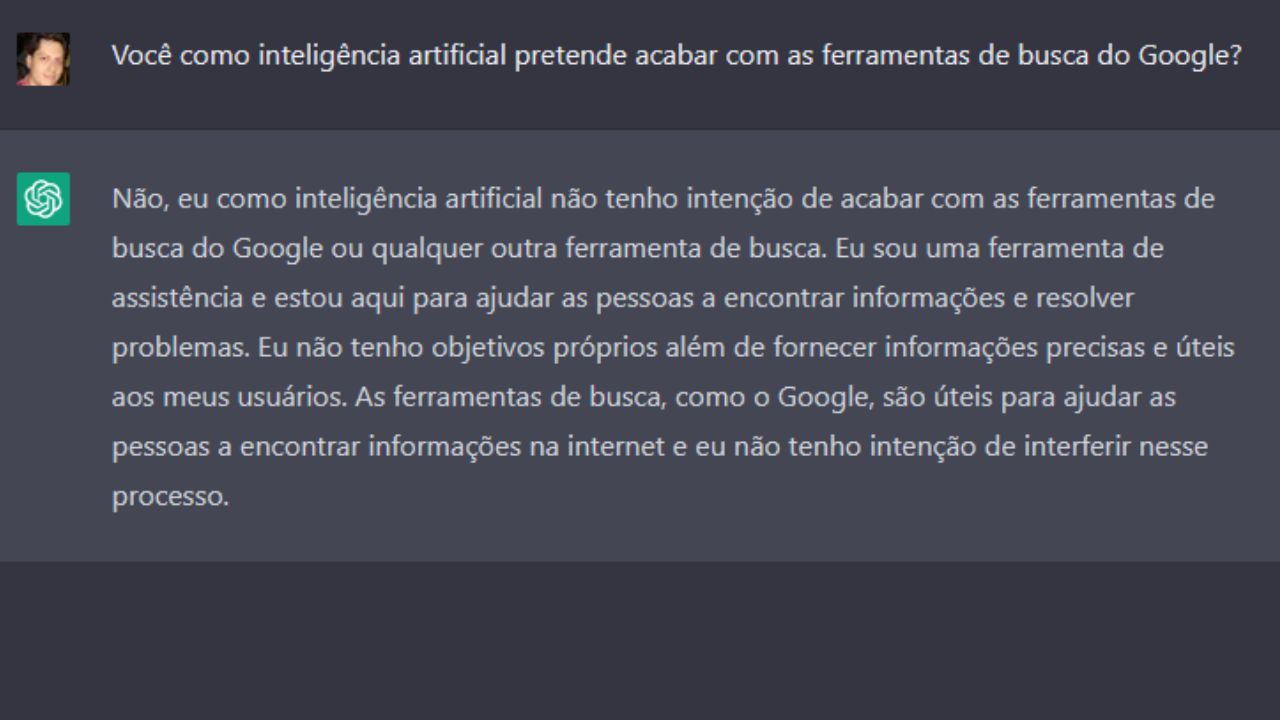 Pergunta ao ChatGPT sobre suas intenções em relação ao Google (Imagem - OpenAI/Reprodução)